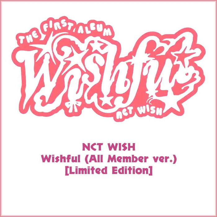 NCT WISH [ WISHFUL] Japan 1st Album (All Member ver.) [Limited Edition]