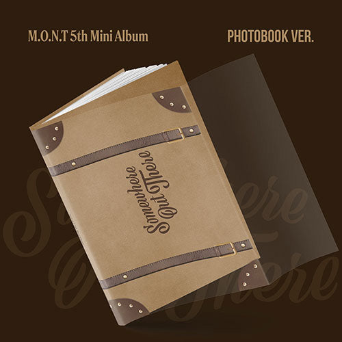 몬트 | M.O.N.T 5TH MINI ALBUM [ SOMEWHERE OUT THERE ] PHOTOBOOK VER.