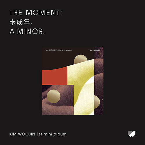 김우진 | KIM WOOJIN 1ST MINI ALBUM [ THE MOMENT : 未成年, A MINOR. ]