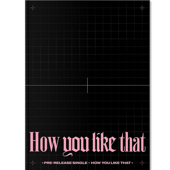 블랙핑크 | BLACKPINK 1ST SPECIAL ALBUM [ HOW YOU LIKE THAT ]