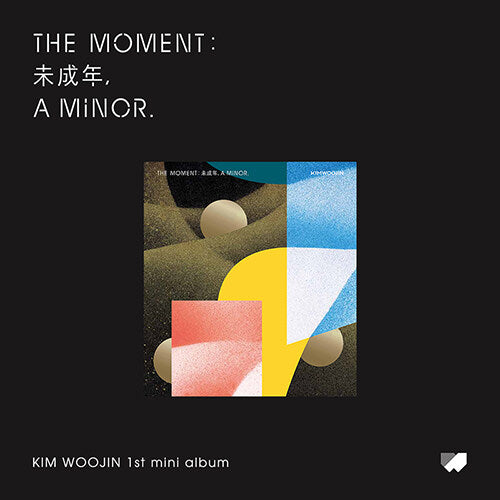 김우진 | KIM WOOJIN 1ST MINI ALBUM [ THE MOMENT : 未成年, A MINOR. ]