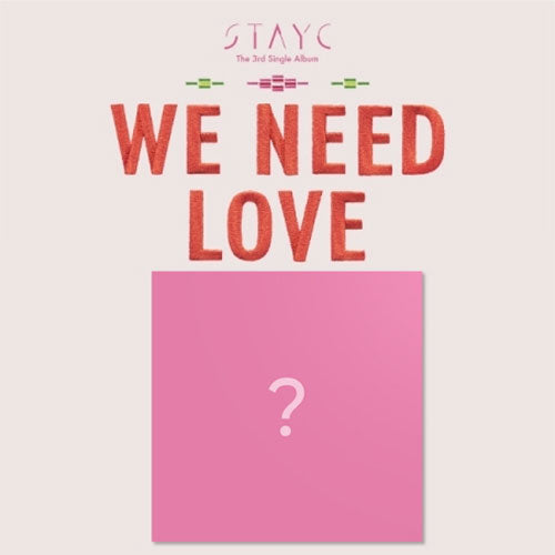 스테이씨 | STAYC 3RD SINGLE ALBUM [ WE NEED LOVE ]