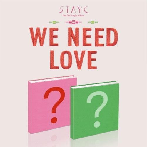 스테이씨 | STAYC 3RD SINGLE ALBUM [ WE NEED LOVE ]